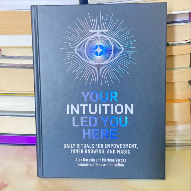 Your Intuition Led You Here