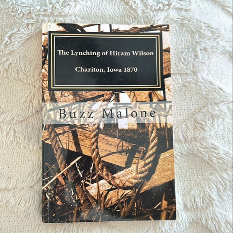 The Lynching of Hiram Wilson Chariton, Iowa 1870