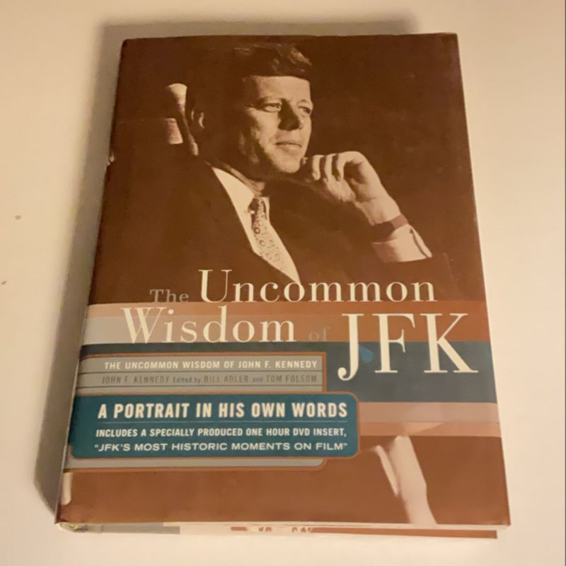 The Uncommon Wisdom of John F. Kennedy