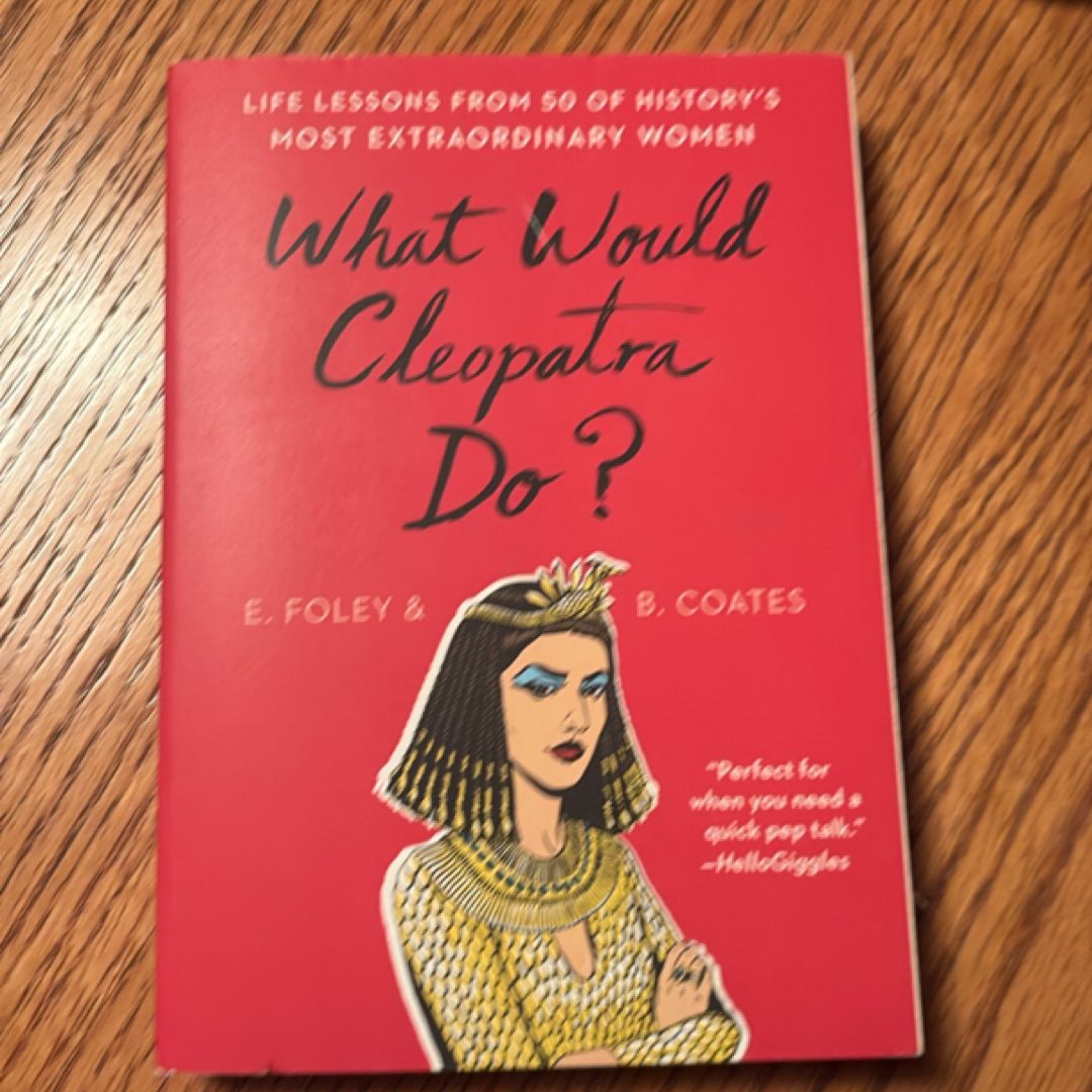 What Would Cleopatra Do?