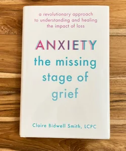 Anxiety: the Missing Stage of Grief