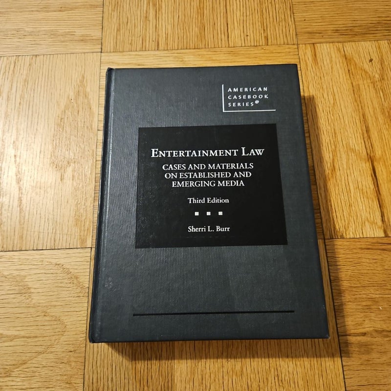 Entertainment Law, Cases and Materials on Established and Emerging Media