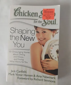 Chicken Soup for the Soul: Shaping the New You