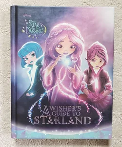 Star Darlings a Wisher's Guide to Starland (1st Edition, 2016)