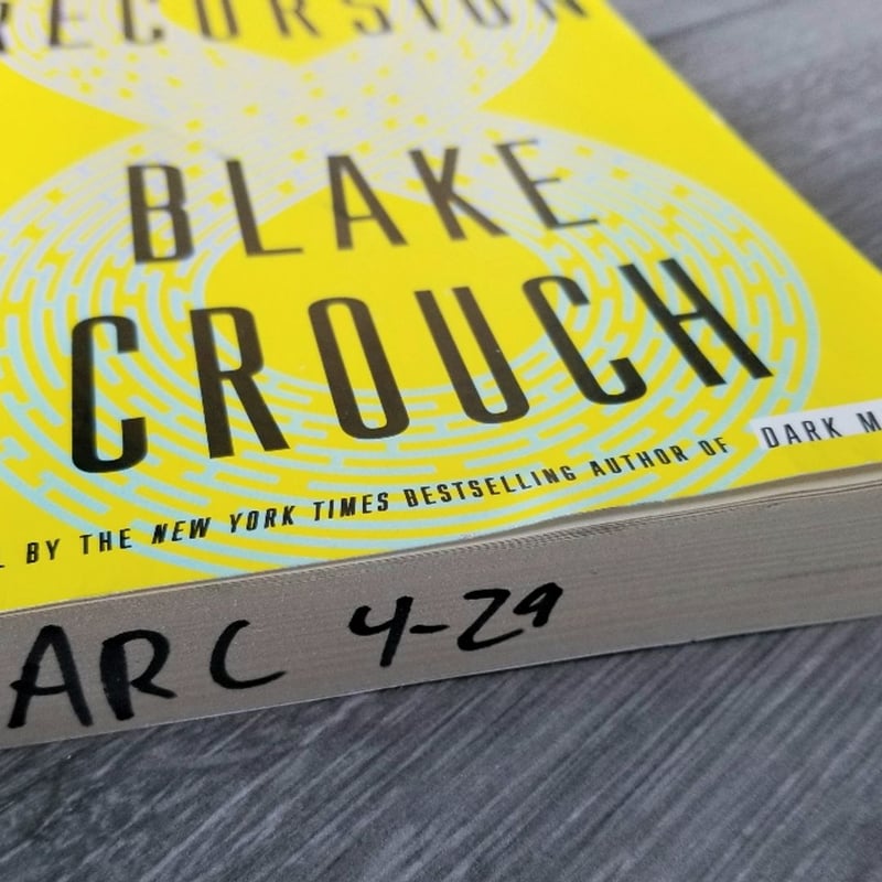ARC - UNCORRECTED PROOF - RECURSION BY BLAKE CROUCH SCIENCE FICTION ...