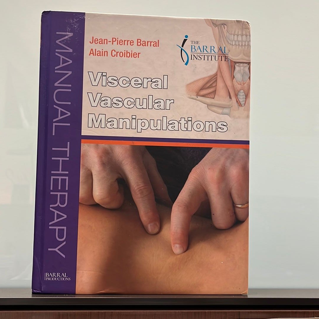 Visceral Vascular Manipulations by Jean-Pierre Barral; Alain