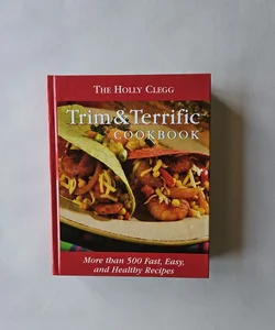 The Holly Clegg Trim and Terrific Cookbook