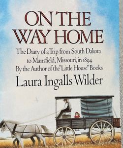 On the Way Home: The Diary of a Trip from South Dakota to Mansfield, Missouri, in 1894