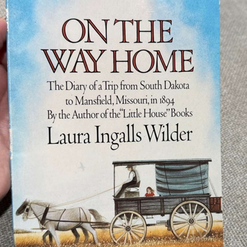 On the Way Home: The Diary of a Trip from South Dakota to Mansfield, Missouri, in 1894