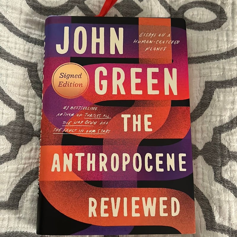 The Anthropocene Reviewed (Signed Edition) by John Green, Hardcover