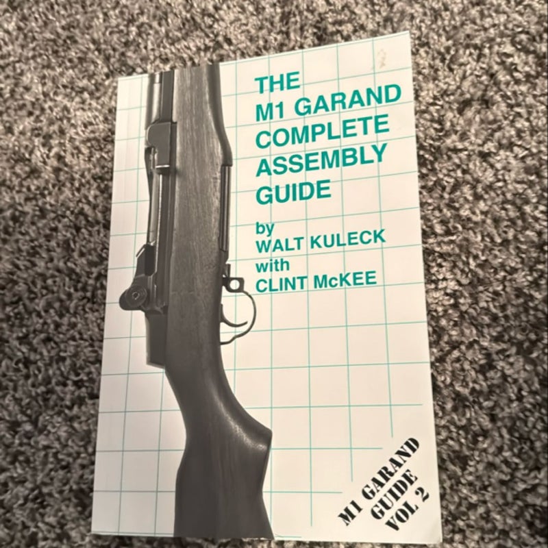 The M1 Garand Complete Assembly Guide