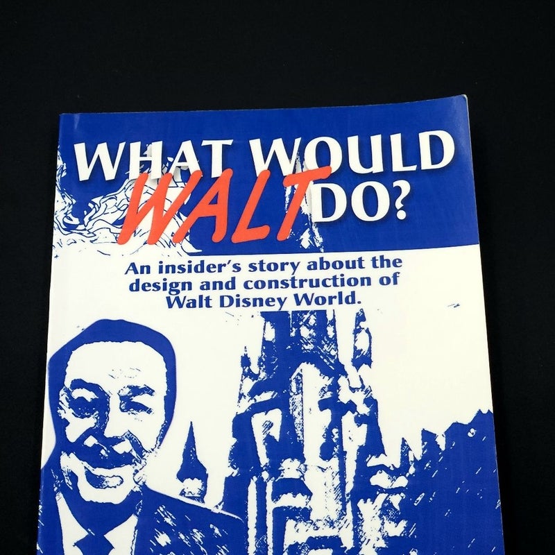 What Would Walt Do?