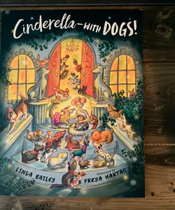 Cinderella-with Dogs!