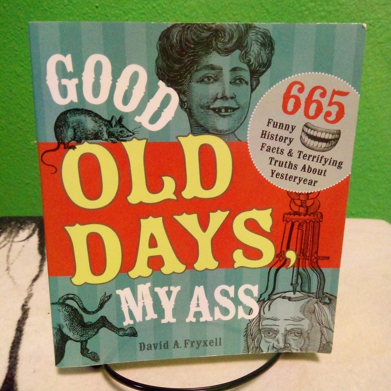 Good Old Days, My Ass