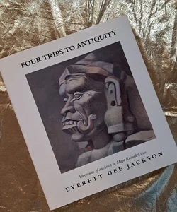 Four Trips to Antiquity