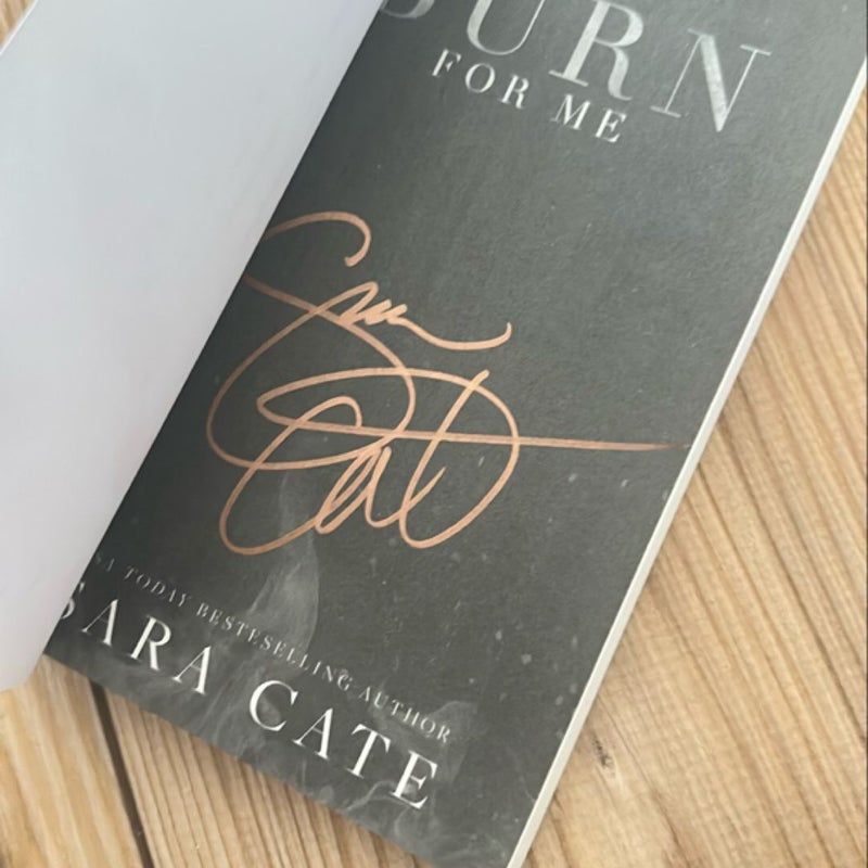 Burn for Me (Signed)