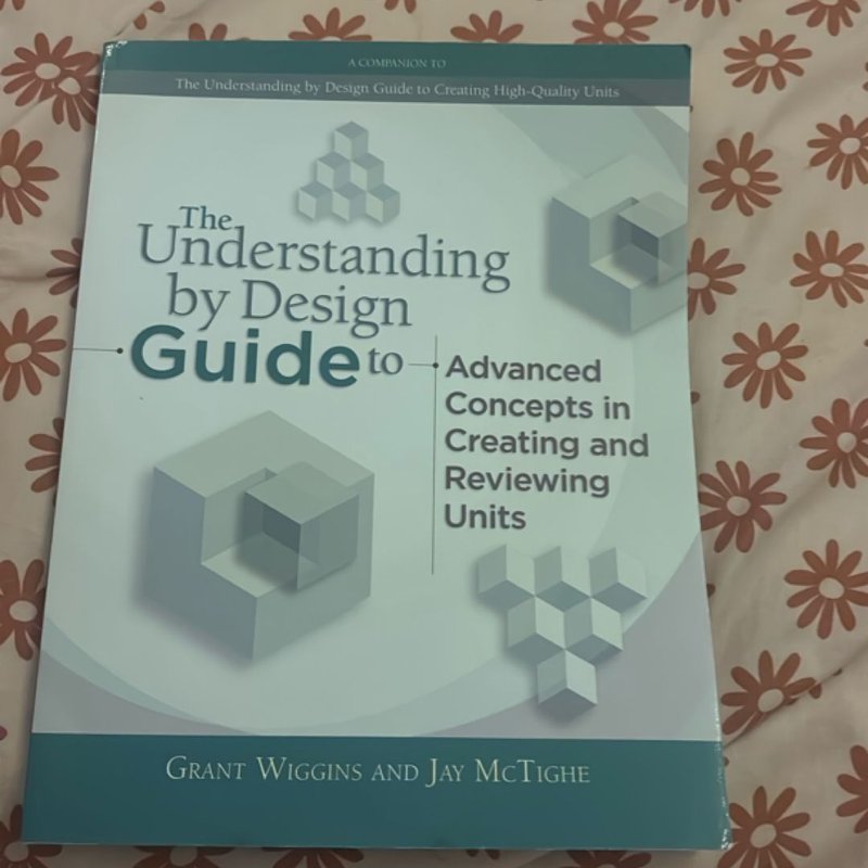 Understanding by Design Guide to Advanced Concepts in Creating and Reviewing Units