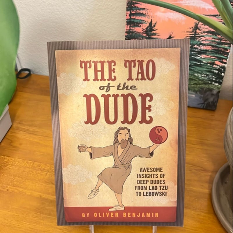 The Tao of the Dude