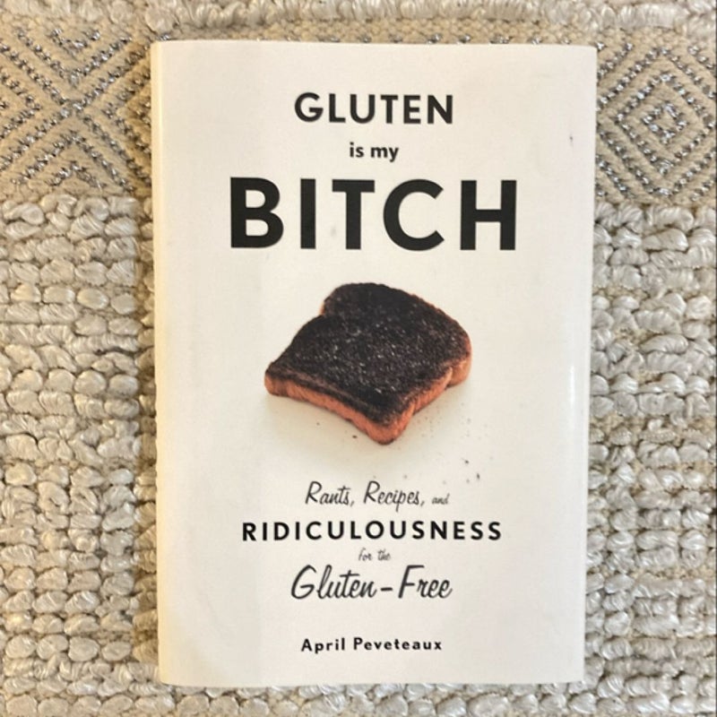 Gluten Is My Bitch