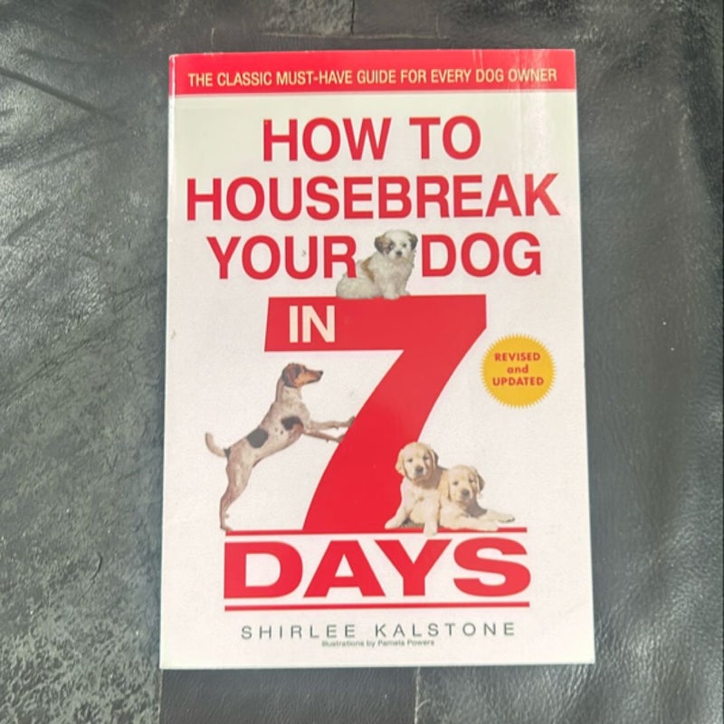 How to Housebreak Your Dog in 7 Days (Revised)