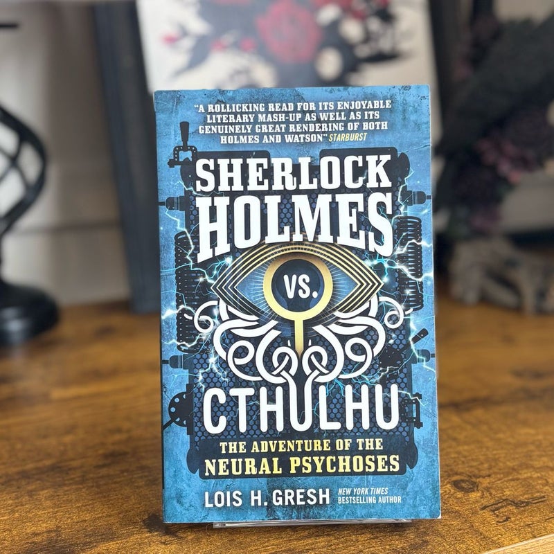 Sherlock Holmes vs. Cthulhu: the Adventure of the Neural Psychoses