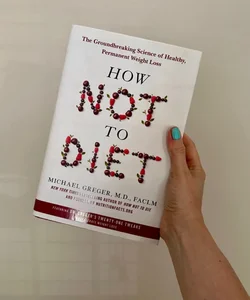 How Not to Diet AUTOGRAPHED/SIGNED