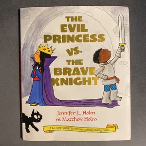 The Evil Princess vs. the Brave Knight (Book 1)