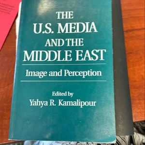 The U. S. Media and the Middle East