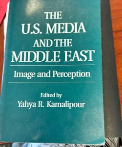 The U. S. Media and the Middle East