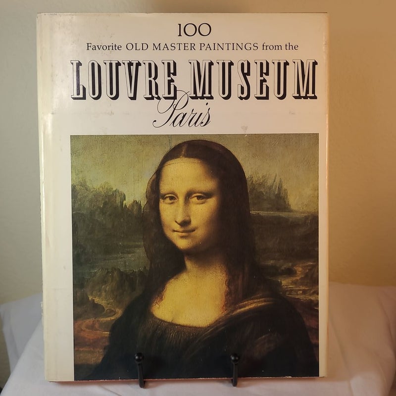 One Hundred Favorite Old Master Paintings from the Louvre Museum, Paris