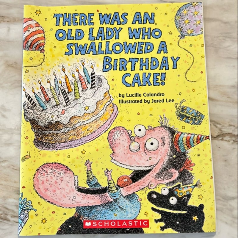 There was an old lady who swallowed a birthday cake