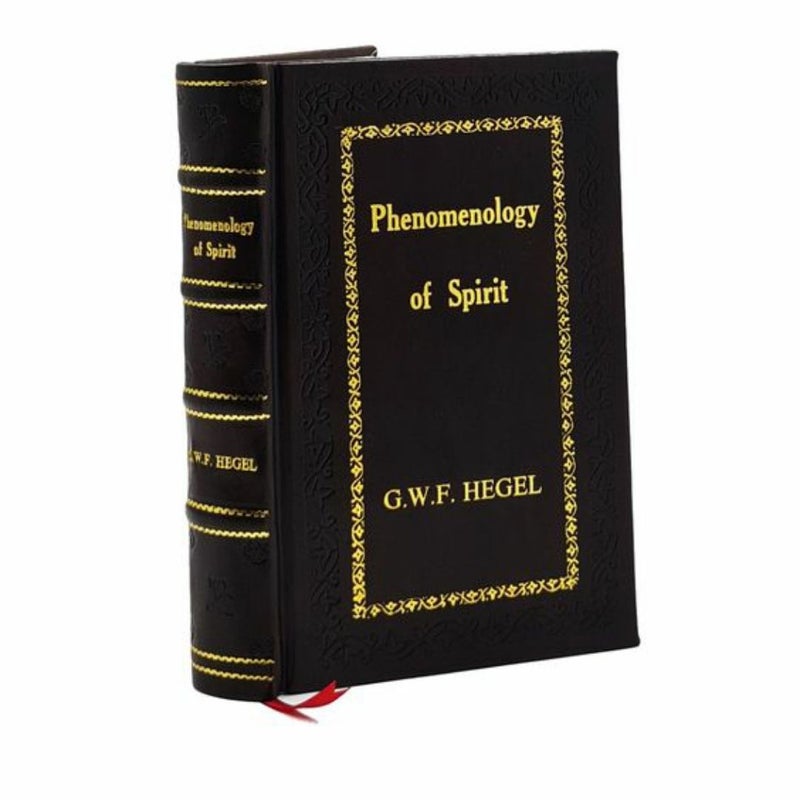Phenomenology of Spirit by G.W.F. Hegel Leather-Bound edition