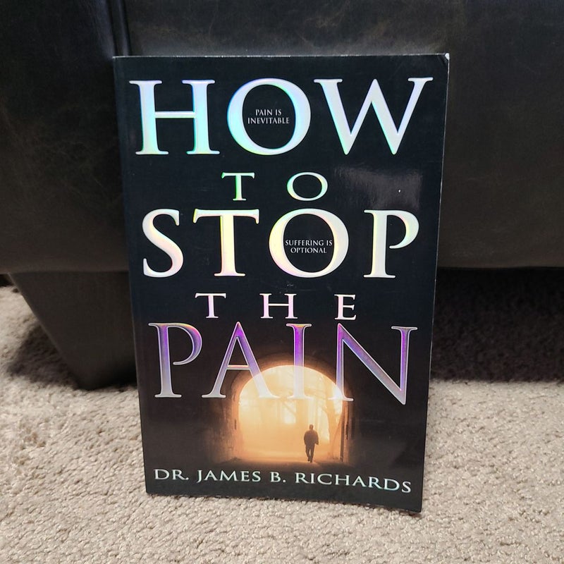 How to Stop the Pain