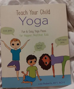 Teach Your Child Yoga