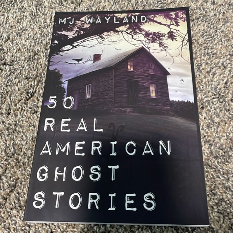 50 Real American Ghost Stories