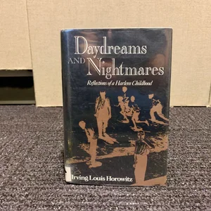 Daydreams and Nightmares