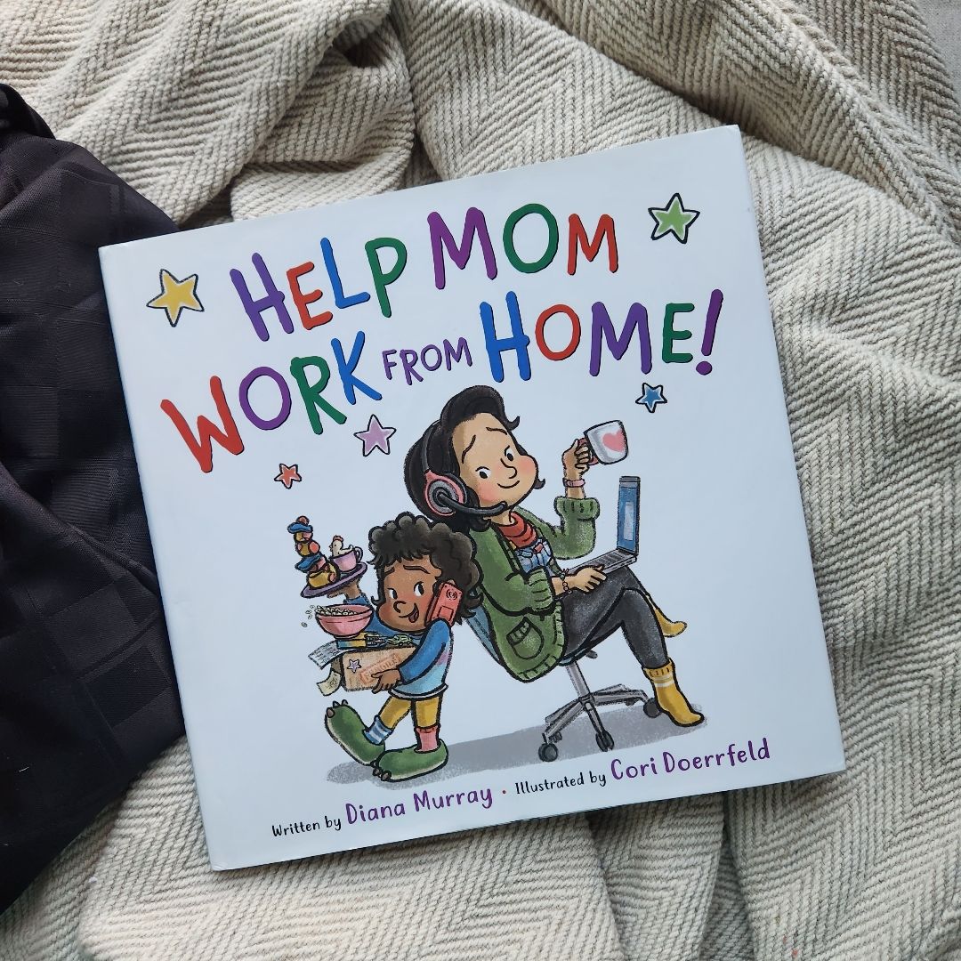 Help Mom Work from Home!