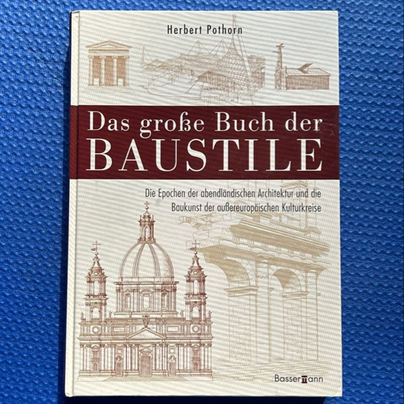 Das grosse Buch der Baustile: D. Epochen d. abendländ. Baukunst u. d. Baustile d. aussereurop. Kulturkreise