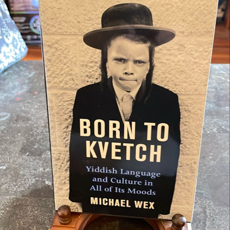 Born to Kvetch