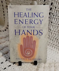The Healing Energy of Your Hands