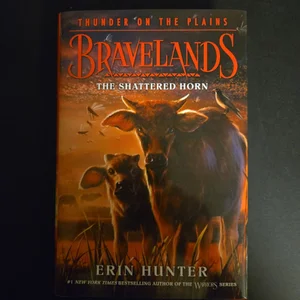 Bravelands: Thunder on the Plains #1: the Shattered Horn