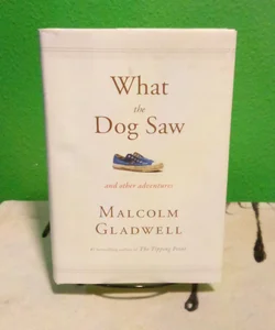 What the Dog Saw - First Edition