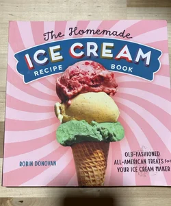 The Homemade Ice Cream Recipe Book