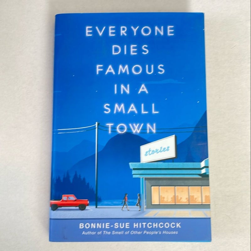 Everyone Dies Famous in a Small Town