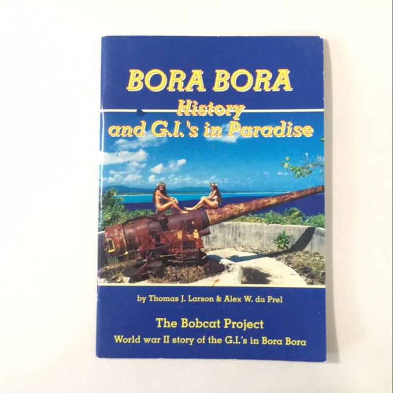 Bora Bora History and G.I.’s in paradise 