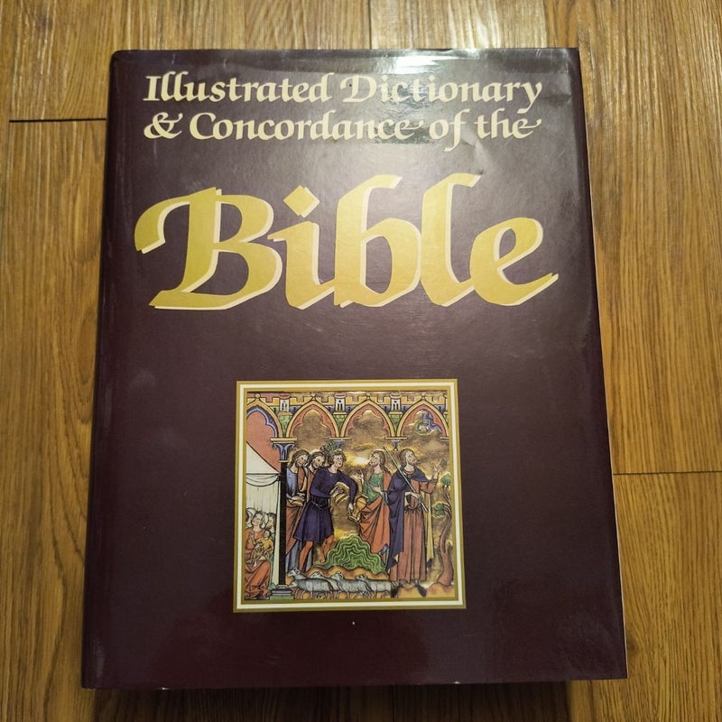 The Illustrated Dictionary and Concordance of the Bible