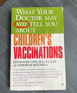 What Doctor May Not Tell You about Children's Vaccinations