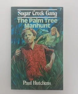 The Palm Tree Manhunt (Sugar Creek Gang, book 8)