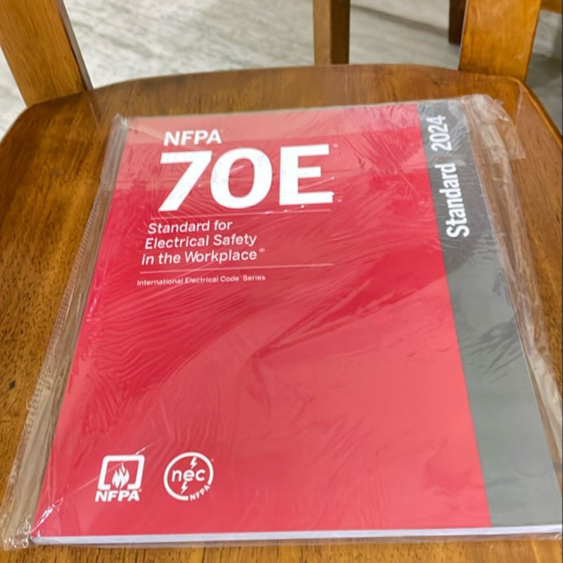NFPA 70E®, Standard for Electrical Safety in the Workplace®