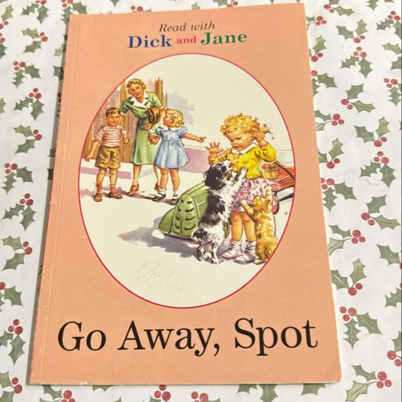 Dick and Jane: Go Away, Spot